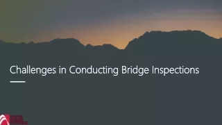 challenges in conducting bridge inspections