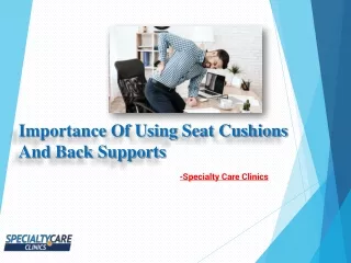 Importance Of Using Seat Cushions And Back Supports