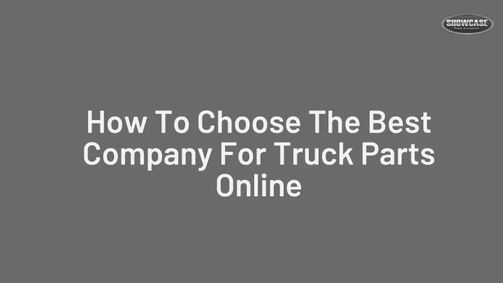 how to choose the best company for truck parts