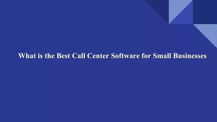 what is the best call center software for small