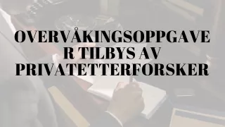 Overvåkingsoppgaver tilbys av privatetterforsker