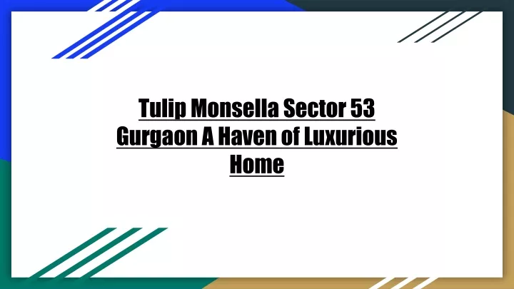 tulip monsella sector 53 gurgaon a haven of luxurious home