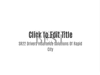 SR22 Drivers Insurance Solutions Of Rapid City