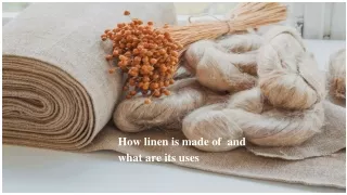 how linen is made of and what are its uses