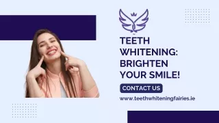 Unleash Your Radiant Smile with Teeth Whitening Fairies Dublin