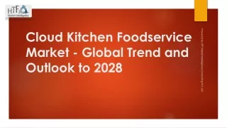 Cloud Kitchen Foodservice Market - Global Trend and Outlook to 2028