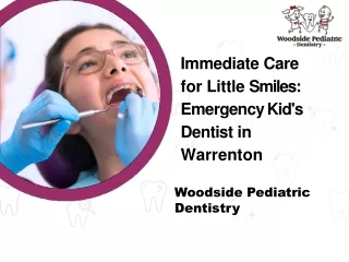 Immediate Care for Little Smiles: Emergency Kid's Dentist to the Rescue