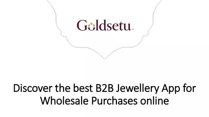 discover the best b2b jewellery app for wholesale purchases online