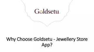 Why Choose Goldsetu - Jewellery Store App