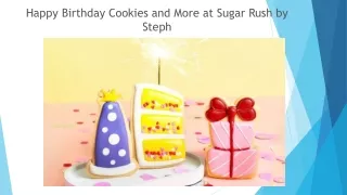 Happy Birthday Cookies and More at Sugar Rush by Steph