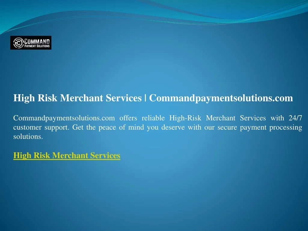 PPT - High Risk Merchant Services Commandpaymentsolutions.com ...