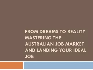 From Dreams to Reality Mastering the Australian Job Market and Landing Your Ideal Job