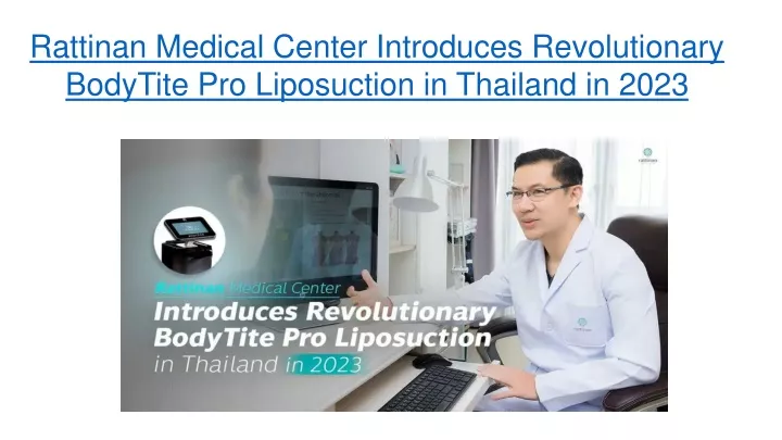 rattinan medical center introduces revolutionary bodytite pro liposuction in thailand in 2023