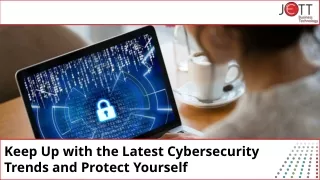 Securing Your Business: Staying Ahead of Cybersecurity Trends