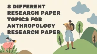 8 DIFFERENT RESEARCH PAPER TOPICS FOR ANTHROPOLOGY RESEARCH PAPER
