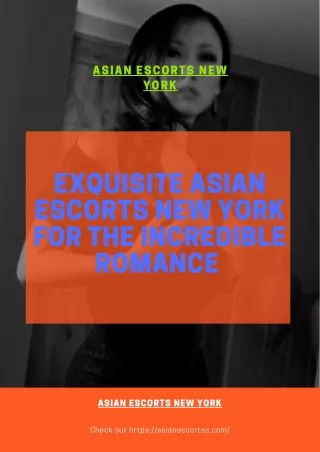 Exquisite Asian models New York for the incredible romance