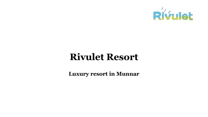 rivulet resort