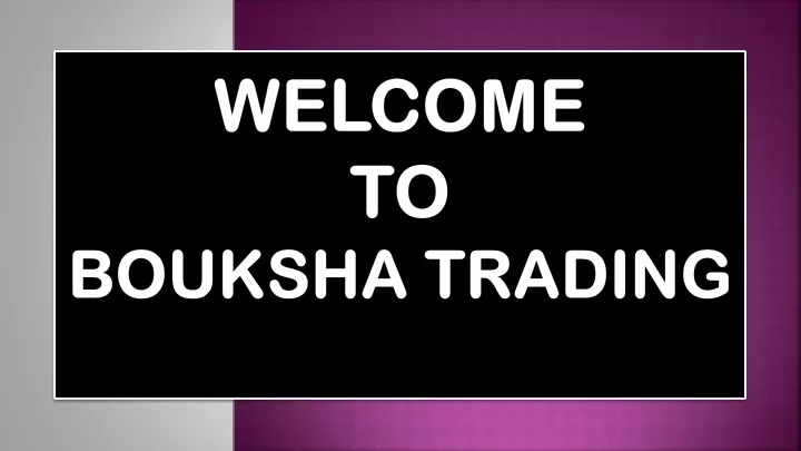 welcome to bouksha trading