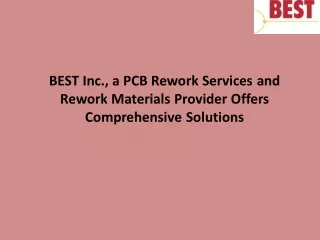 BEST Inc., a PCB Rework Services and Rework Materials Provider Offers Comprehensive Solutions