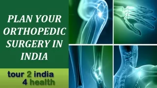 PLAN YOUR ORTHOPEDIC SURGERY IN INDIA | Tour2India4Health