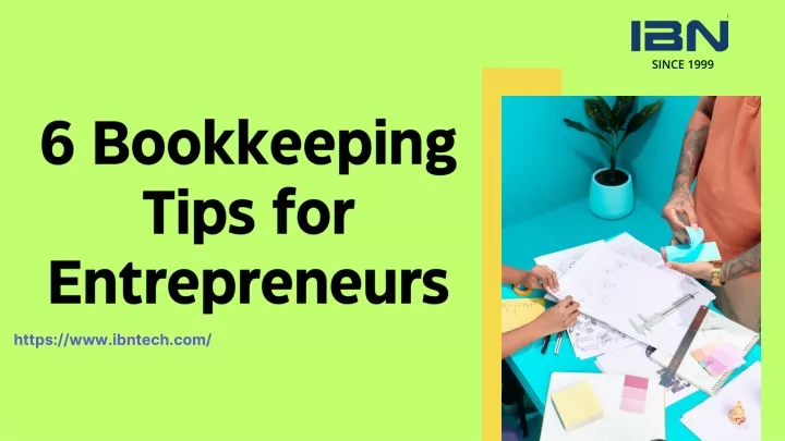6 bookkeeping tips for entrepreneurs