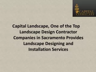 Capital Landscape, A Leading Landscape Design Contractor Company In Sacramento offers The Best Quality of Contracting Se