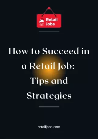 How to Succeed in a Retail Job  Tips and Strategies