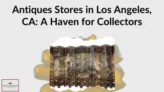 Antiques Stores in Los Angeles, CA A Haven for Collectors