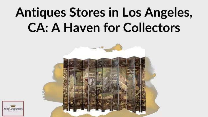 antiques stores in los angeles ca a haven