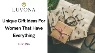 Unique Gift Ideas For Women That Have Everything