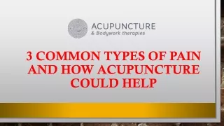 3 Common Types of Pain and How Acupuncture Could Help
