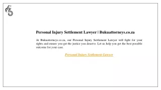 Personal Injury Settlement Lawyer  Bukuattorneys.co.za