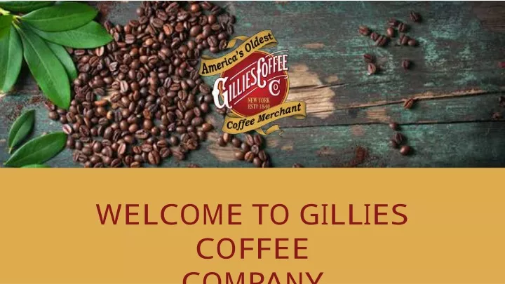 welcome to gillies coffee company