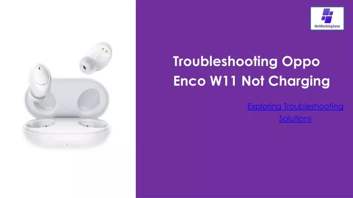 troubleshooting oppo enco w11 not charging