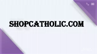 Visit ShopCatholic.com