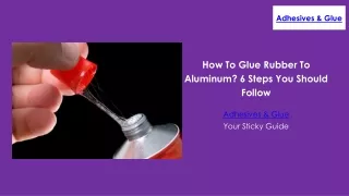 How to Glue Rubber to Aluminum