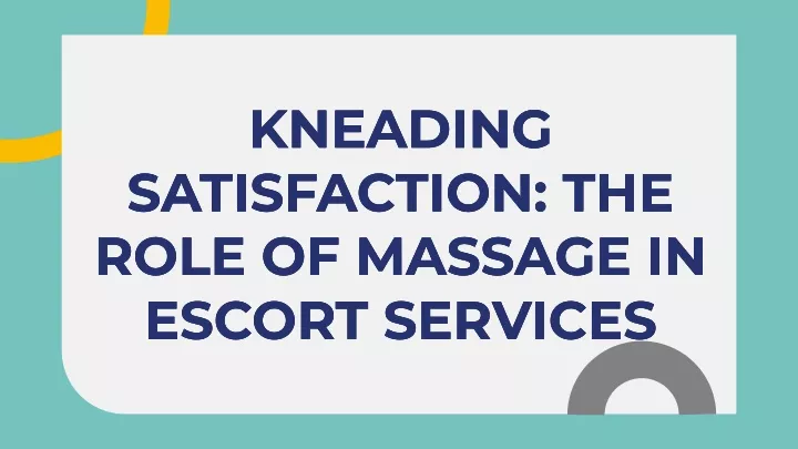 kneading satisfaction the role of massage