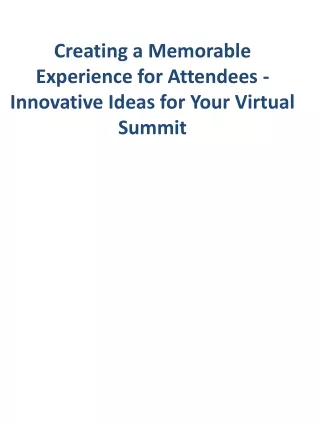 Creating a Memorable Experience for Attendees - Innovative Ideas for Your Virtual Summit