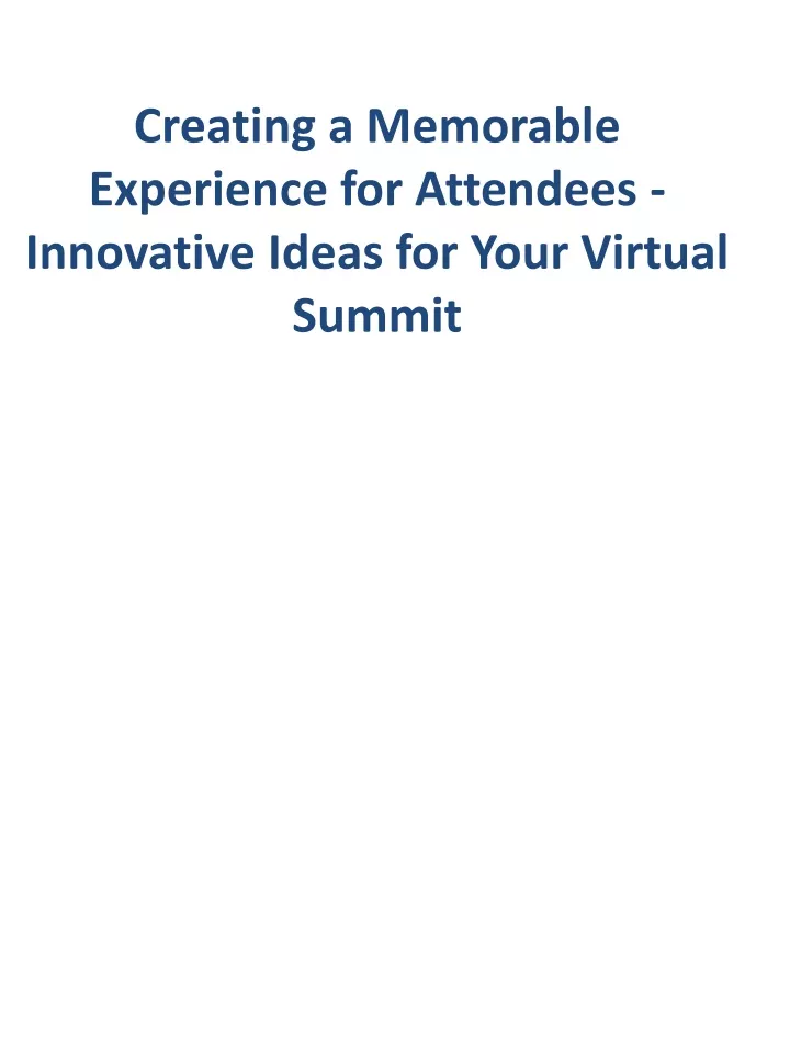 creating a memorable experience for attendees innovative ideas for your virtual summit