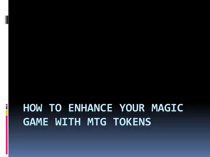 how to enhance your magic game with mtg tokens