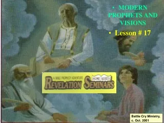 Lesson 17 Revelation Seminars -Modern Prophets and Visions