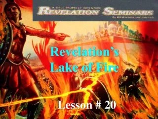 Lesson 20 Revelation Seminar   - Lake of Fire