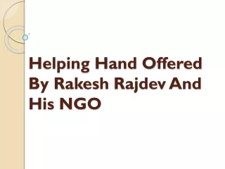 Helping Hand Offered By Rakesh Rajdev And His NGO