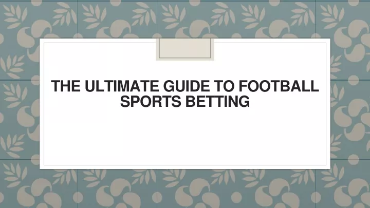 the ultimate guide to football sports betting