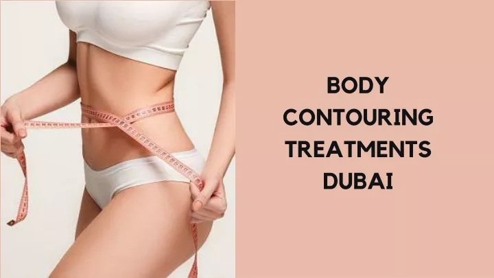 body contouring treatments dubai