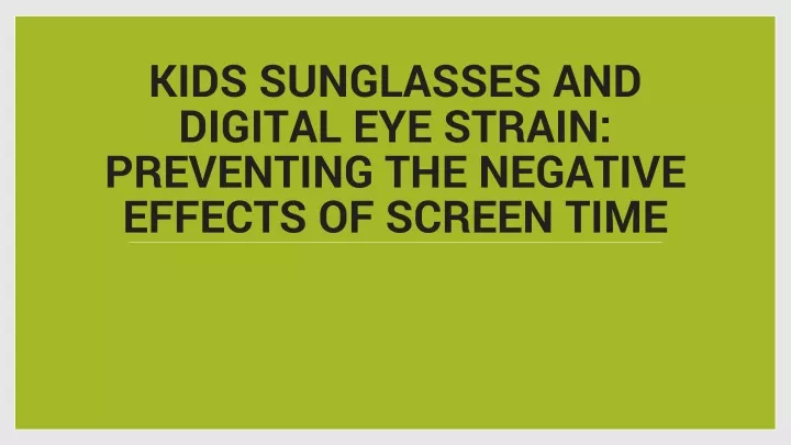 kids sunglasses and digital eye strain preventing the negative effects of screen time