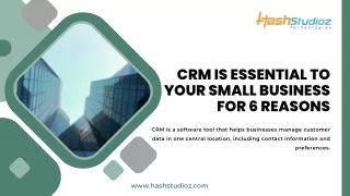 CRM is essential to your small business for 6 reasons