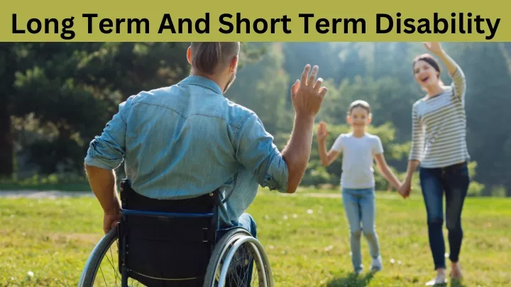 long term and short term disability