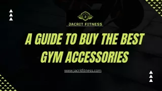 A Guide to Buy the Best Gym Accessories