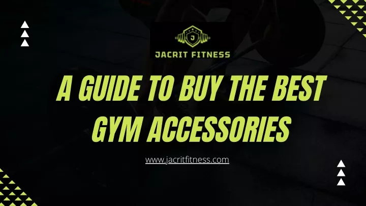 a guide to buy the best gym accessories